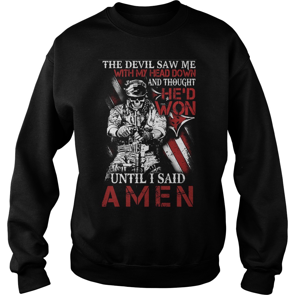 Devil Saw Head Won Amen Sweat Shirt