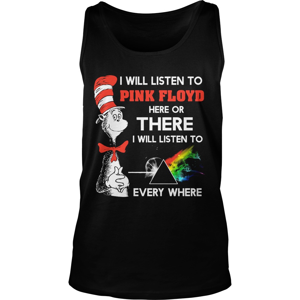 Dr Seuss Will Listen Pink Floyd Will Listen Everywhere Unisex Tank Top