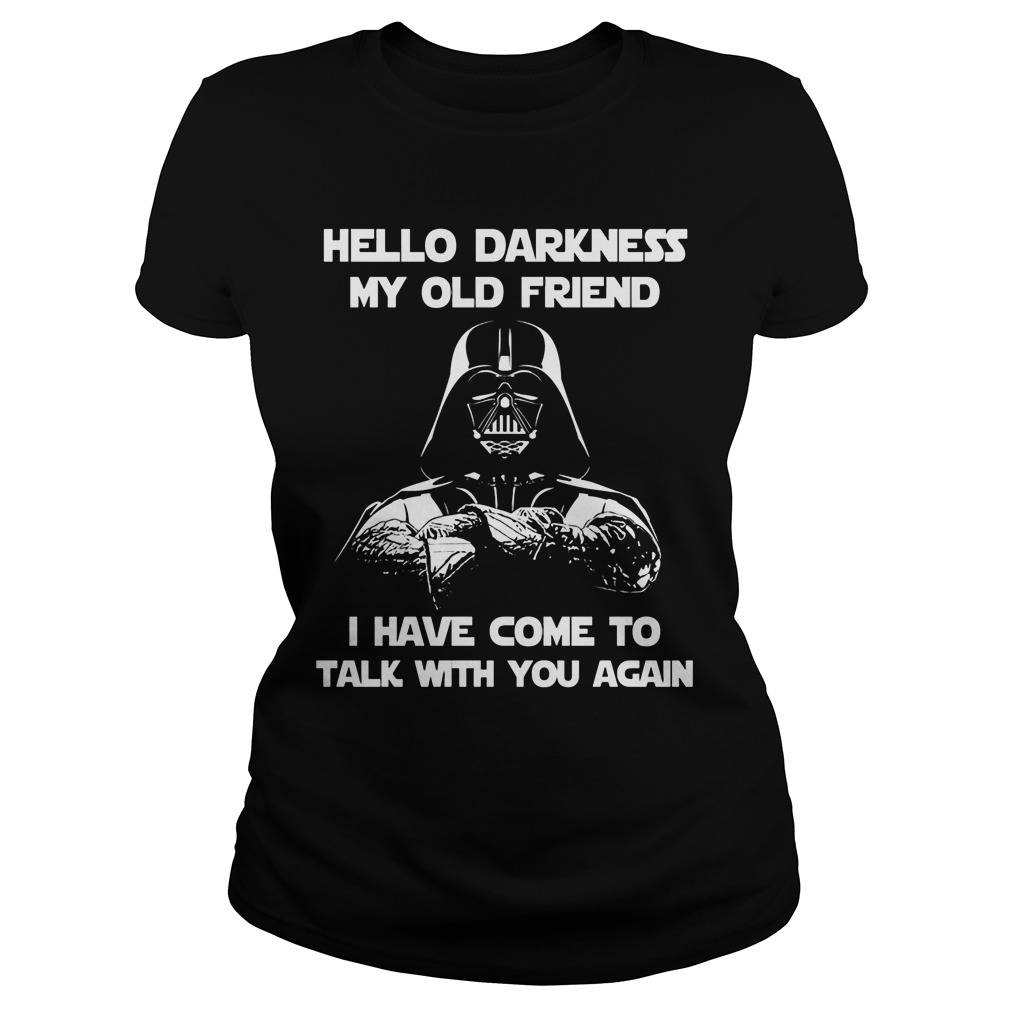 Hello Darkness My Old Friend I Have Come To Talk With You Again Ladies Tee