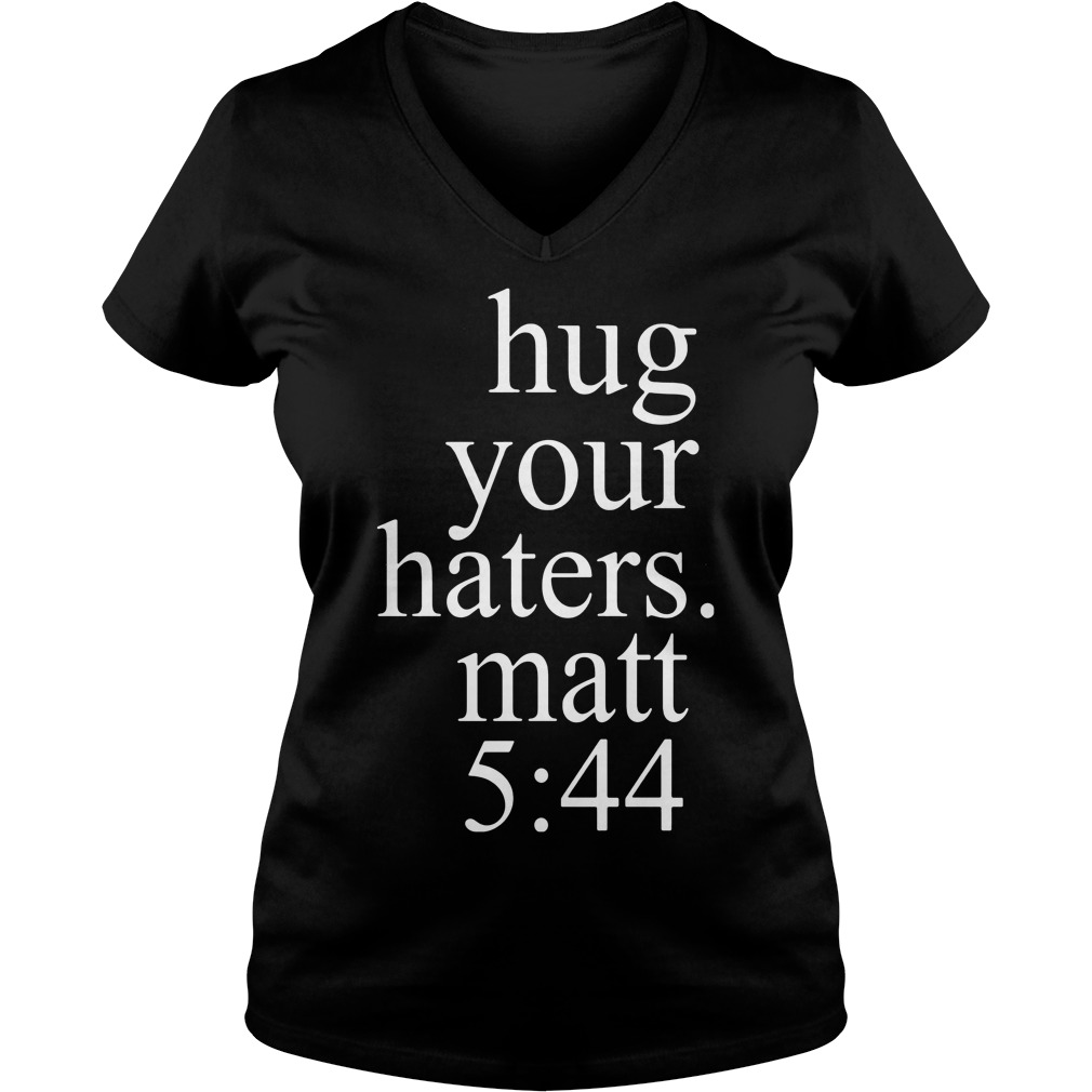 Hug Your Haters Matt 5 44 Religious Bible Ladies V Neck