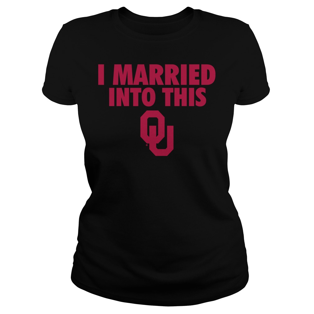 I Married Into This Oklahoma Ladies Tee