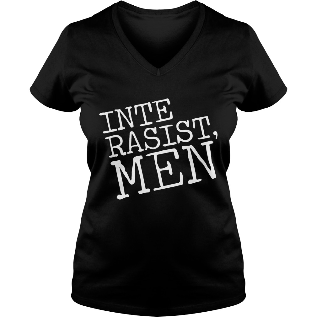 Irm Merch Inte Rasist Men Shirt Hoodie Sweater Longsleeve T Ladies V Neck