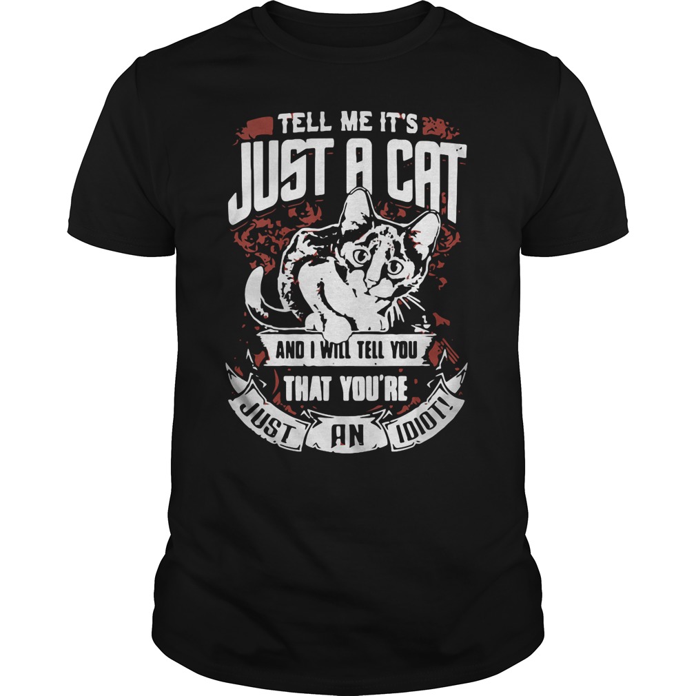 Just Cat Will Tell Youre Guys Tee