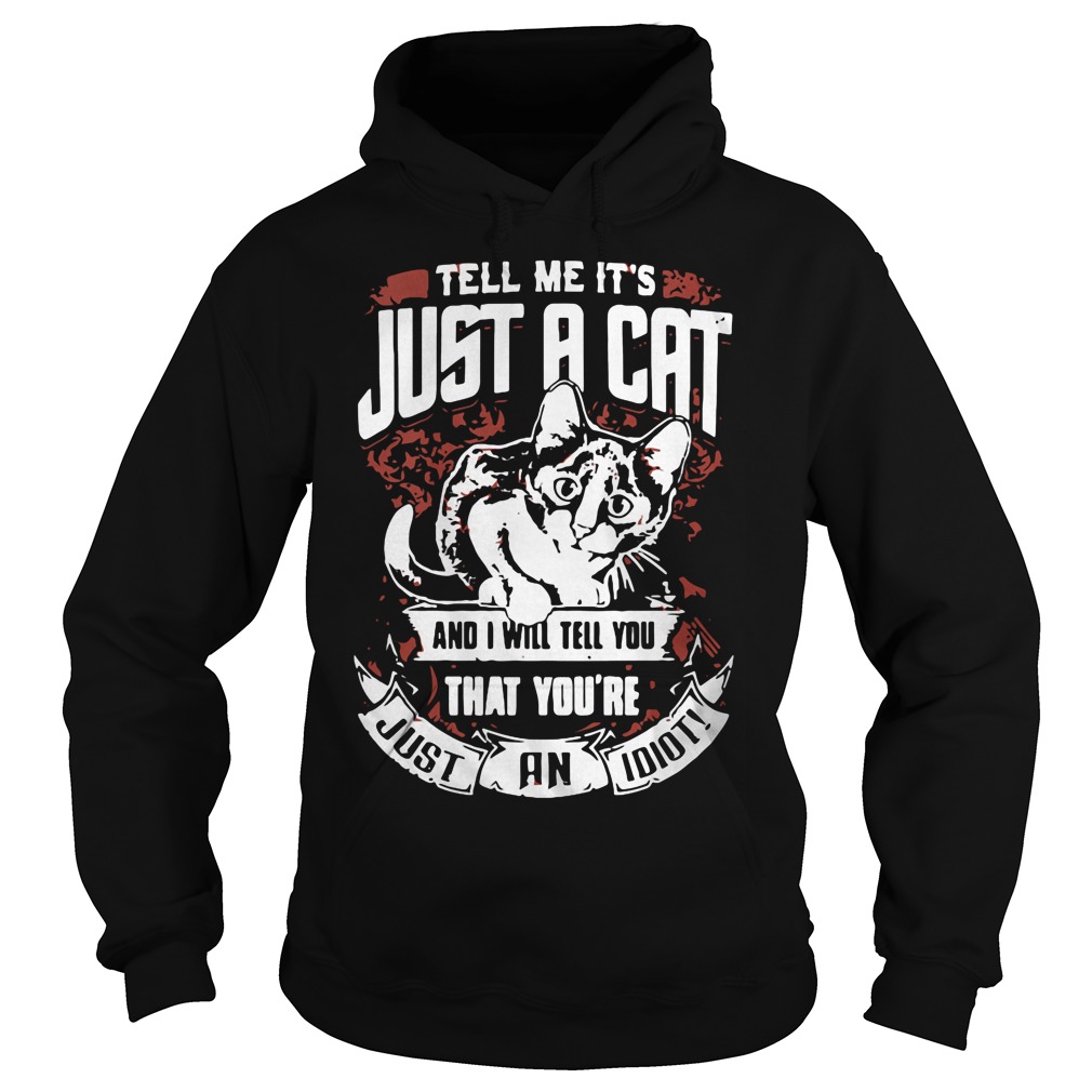 Just Cat Will Tell Youre Hoodie