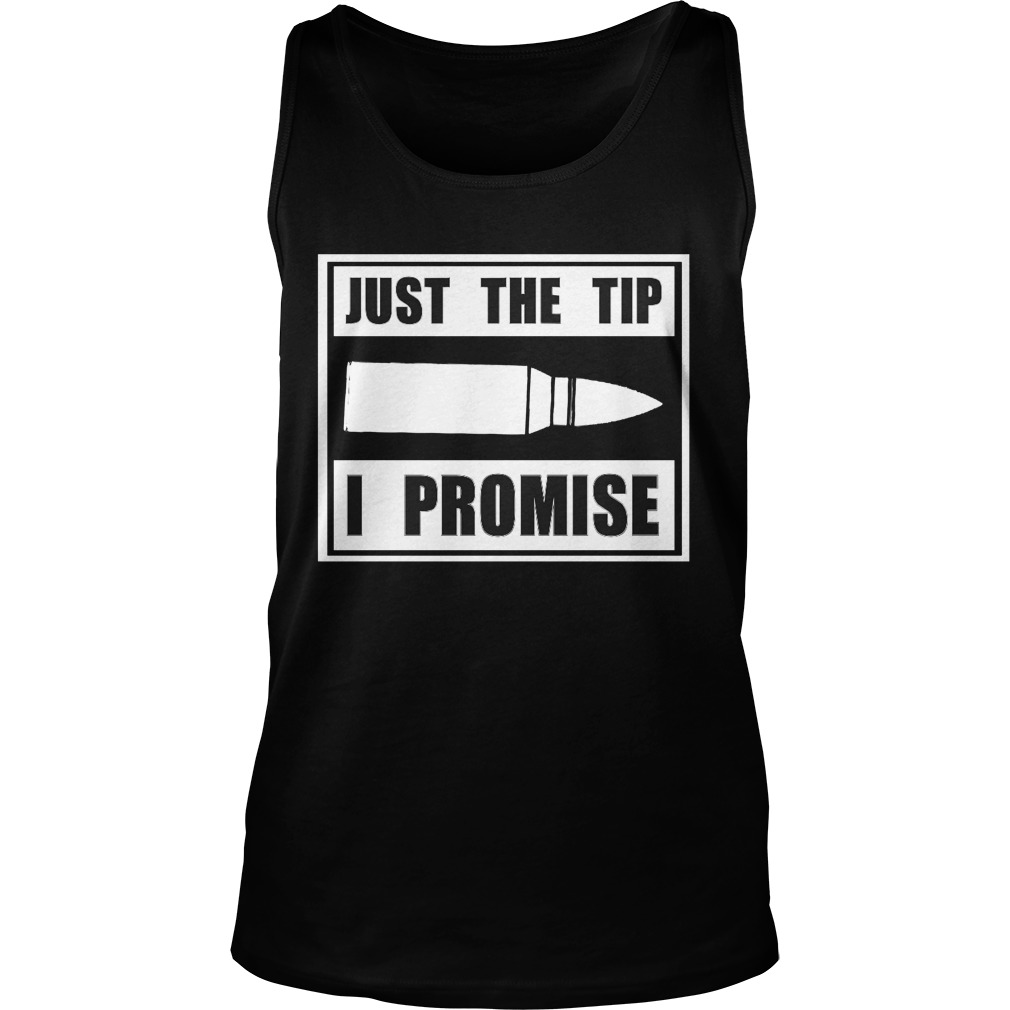 Just The Tip I Promise Unisex Tank Top