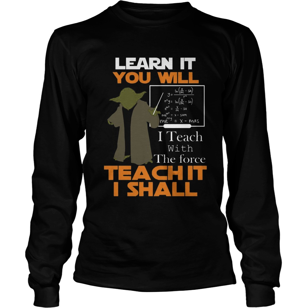 Learn Will Teach Shall Longsleeve