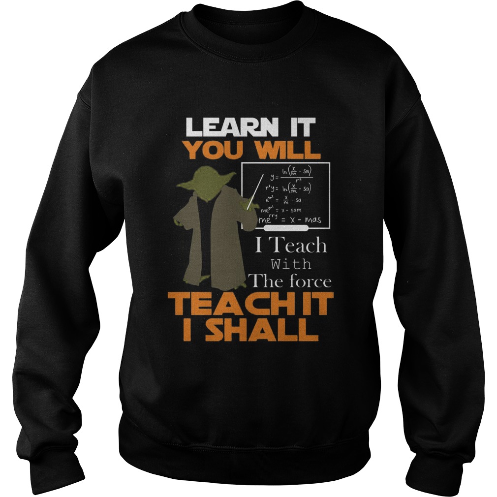 Learn Will Teach Shall Sweat Shirt