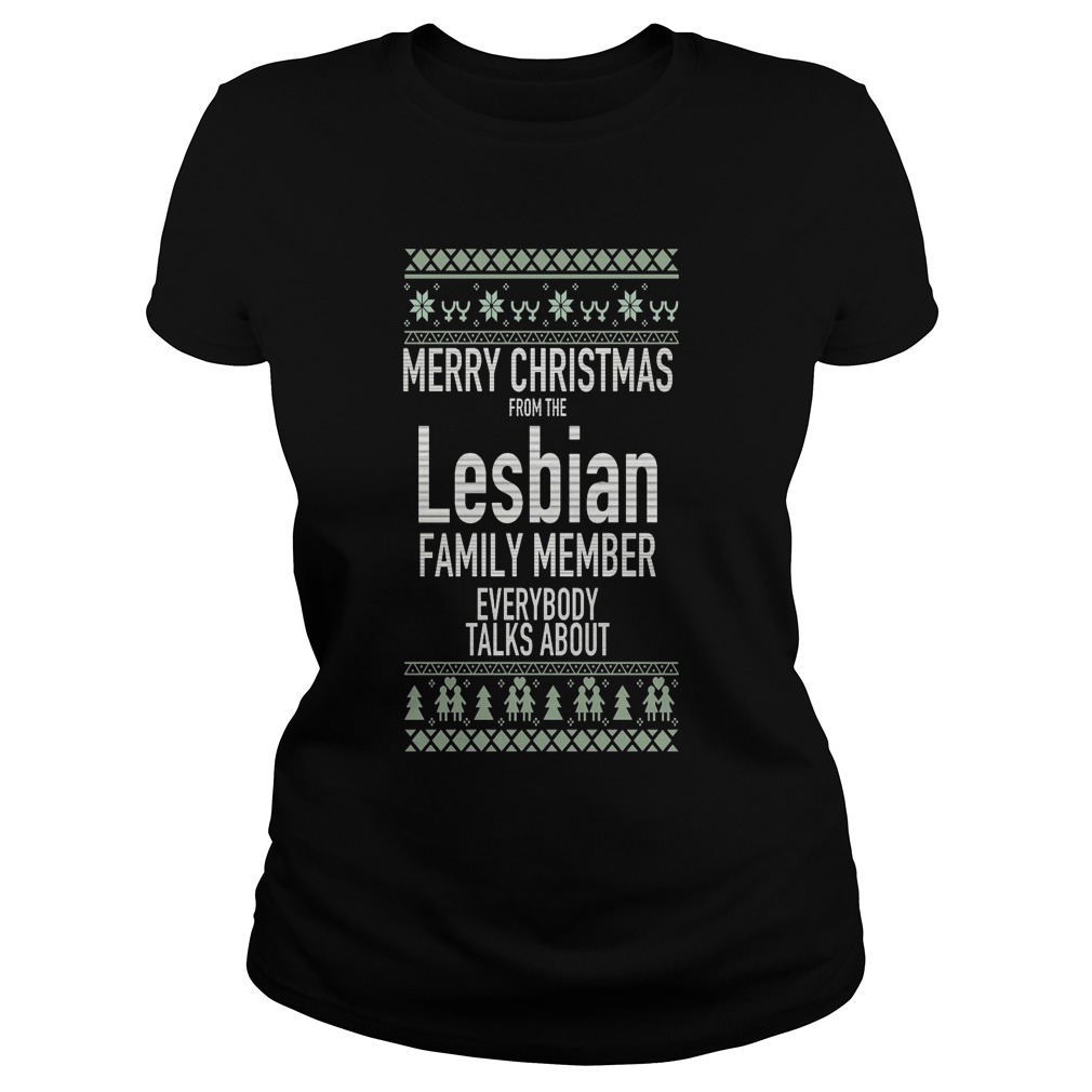 Merry Christmas Lesbian Family Member Everybody Talks Ladies Tee