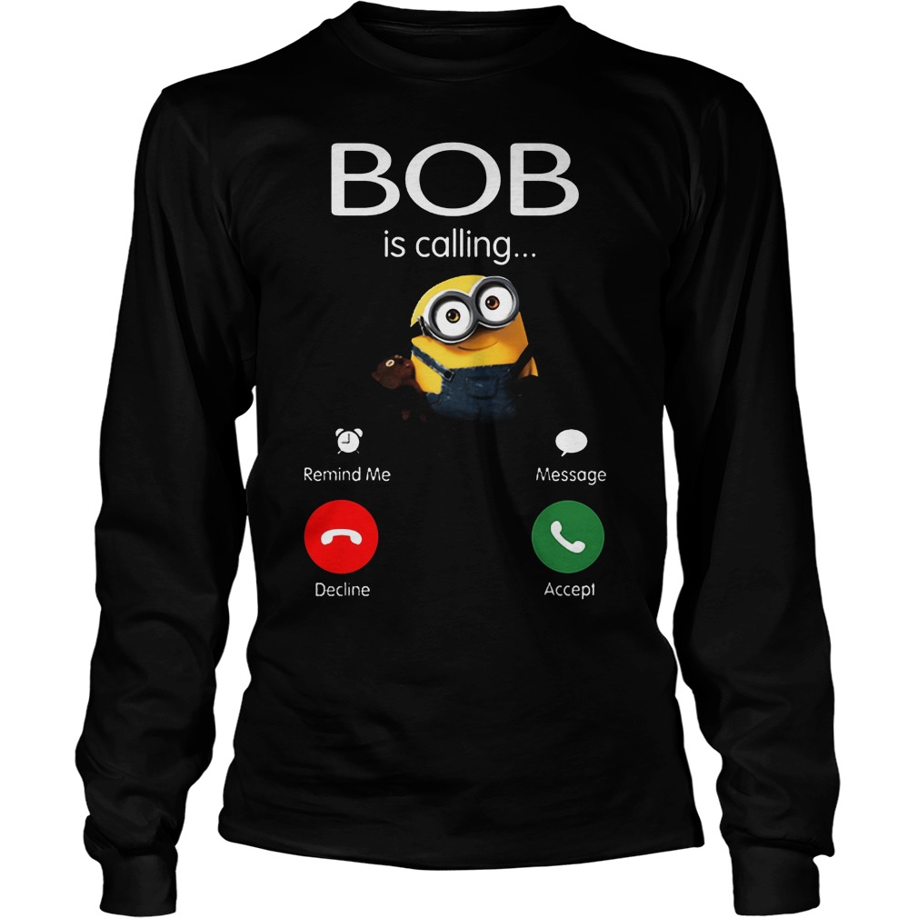Minion Bob Is Calling Unisex Longsleeve Tee
