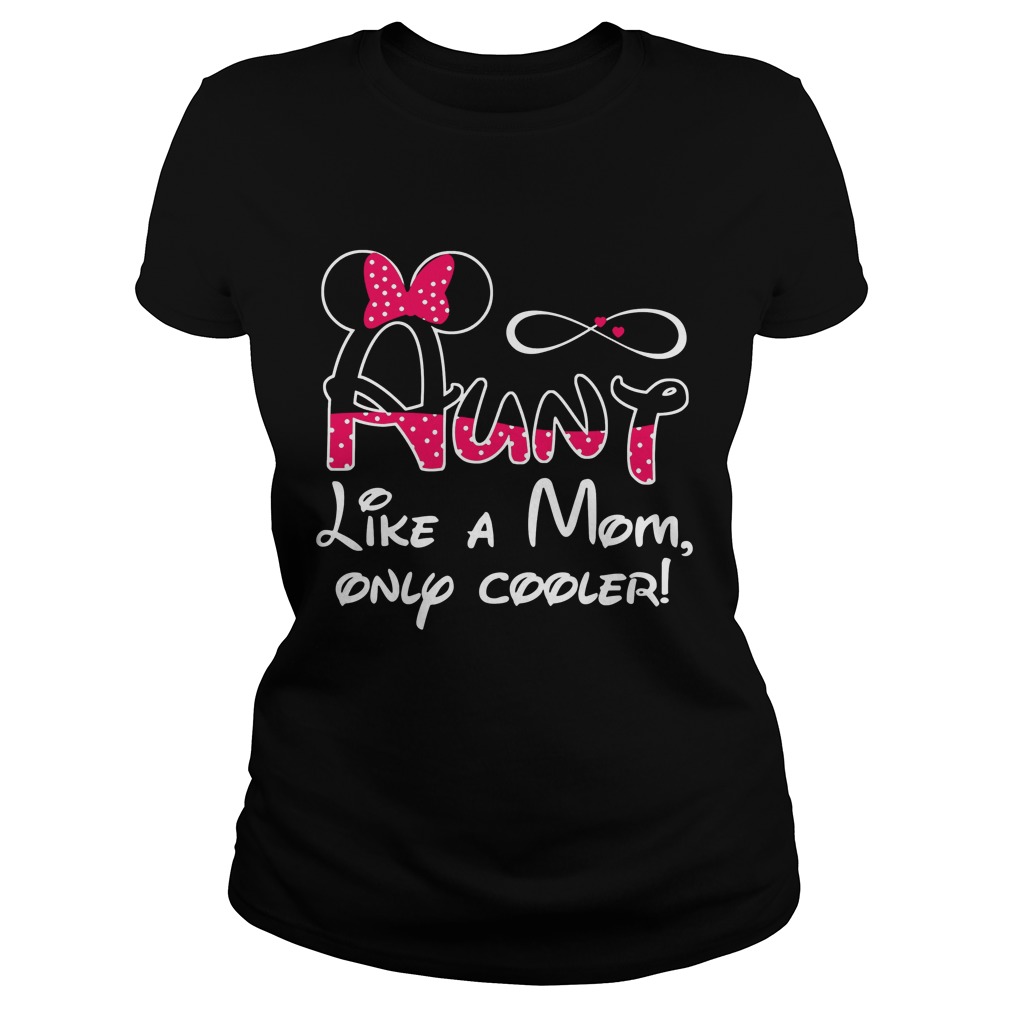 Minnie Mouse Aunt Like A Mom Only Cooler Ladies Tee