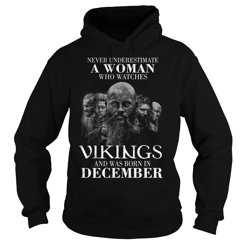 Never Underestimate Woman Watches Vikings Born December Hoodie