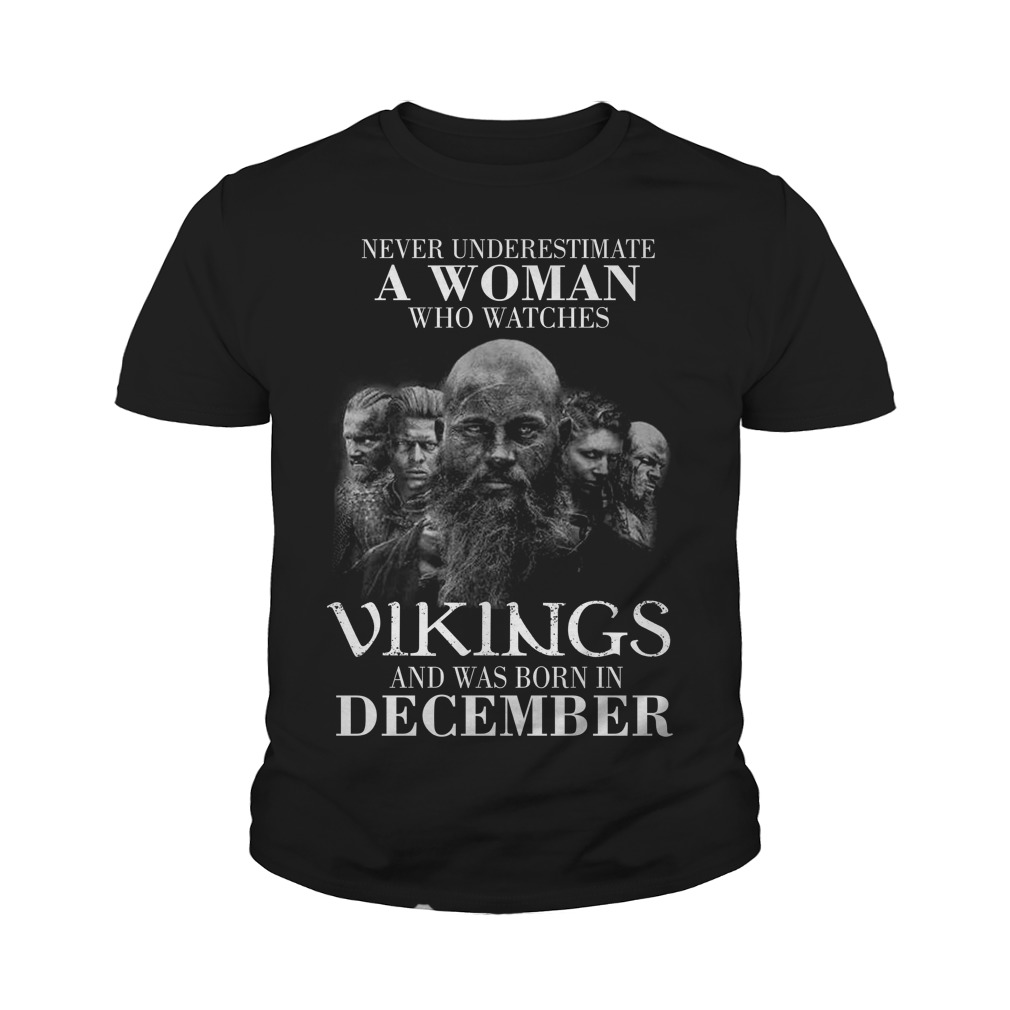 Never Underestimate Woman Watches Vikings Born December Youth Tee