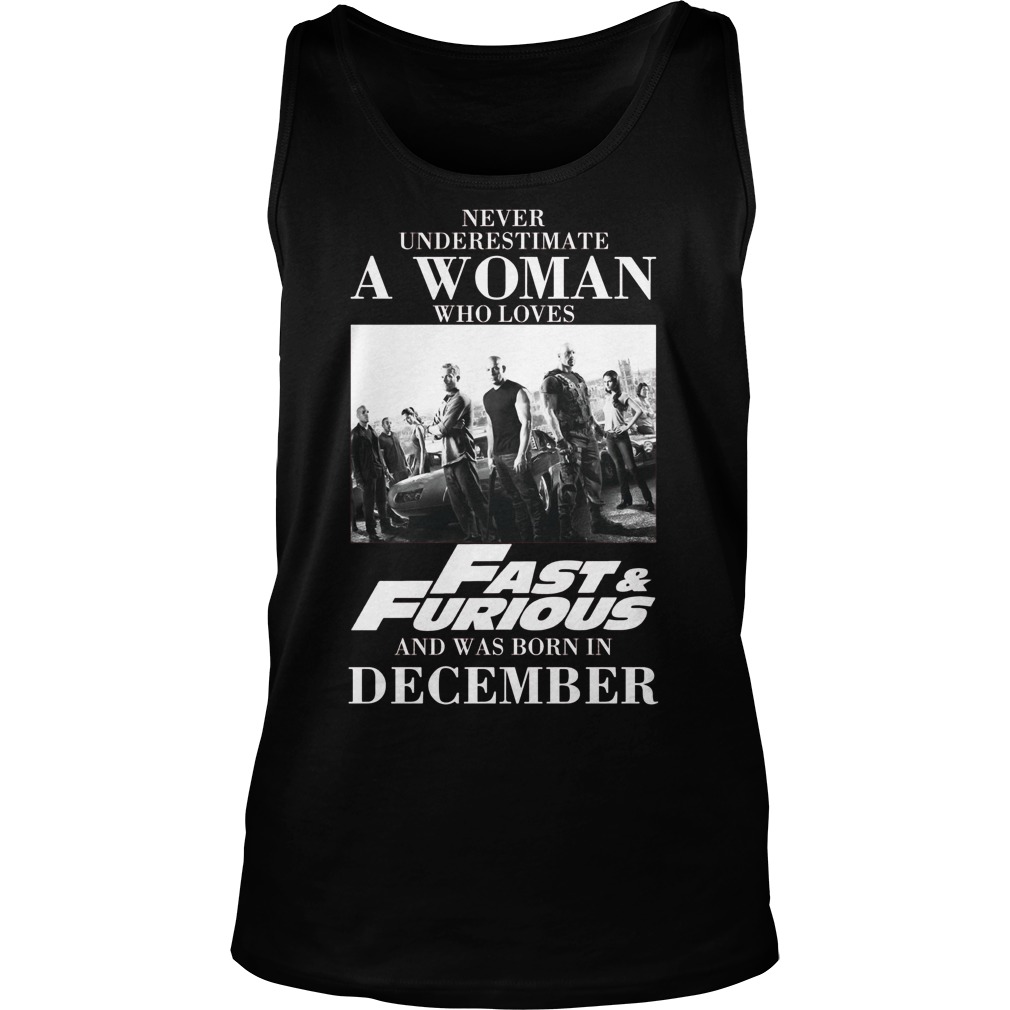 Never Understimate A Woman Who Loves Fast Furious And Was Born In December Unisex Tank Top