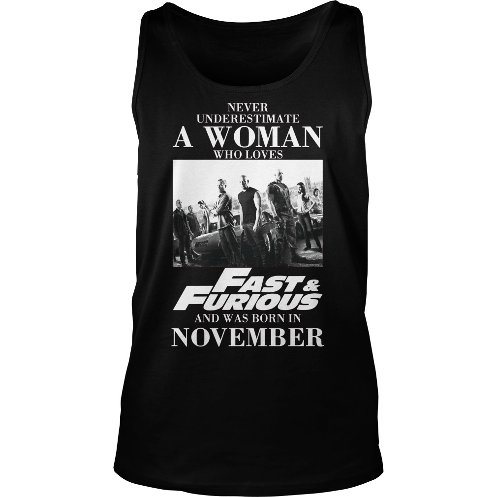 Never Understimate A Woman Who Loves Fast Furious And Was Born In November Unisex Tank Top
