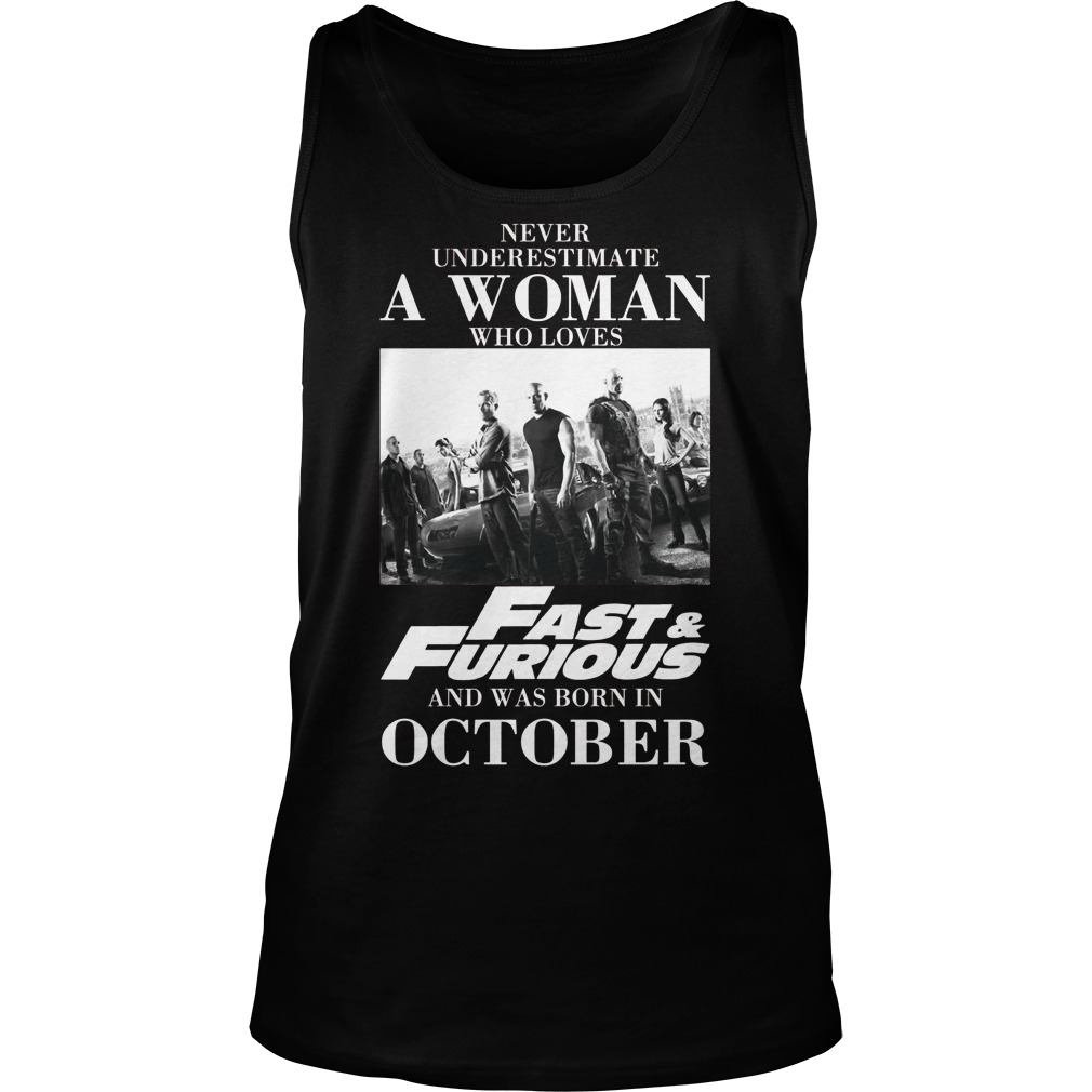 Never Understimate A Woman Who Loves Fast Furious And Was Born In October Unisex Tank Top