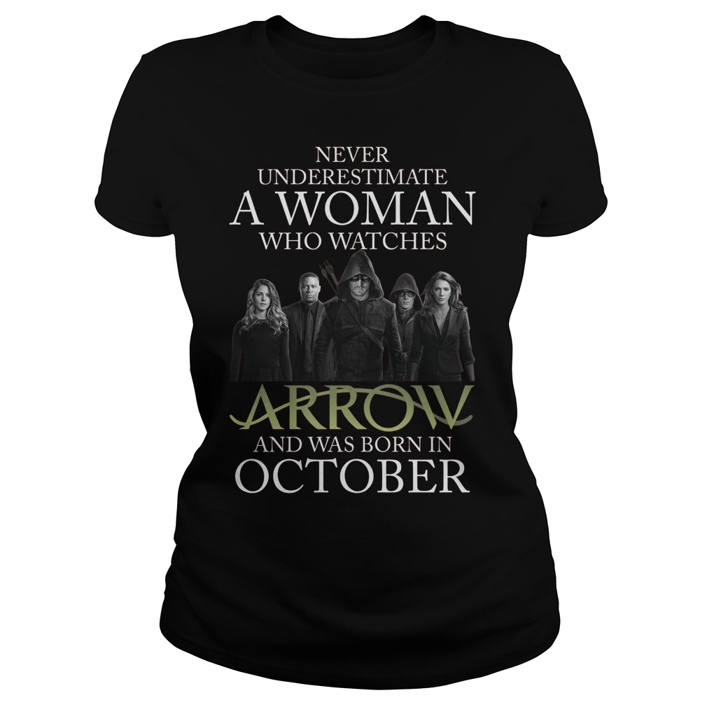 Never Understimate Woman Watches Arrow Born October Ladies Tee