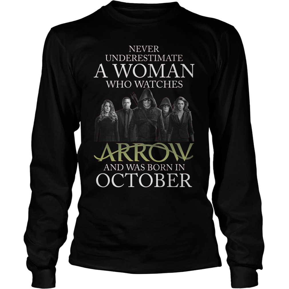 Never Understimate Woman Watches Arrow Born October Unisex Longsleeve Tee