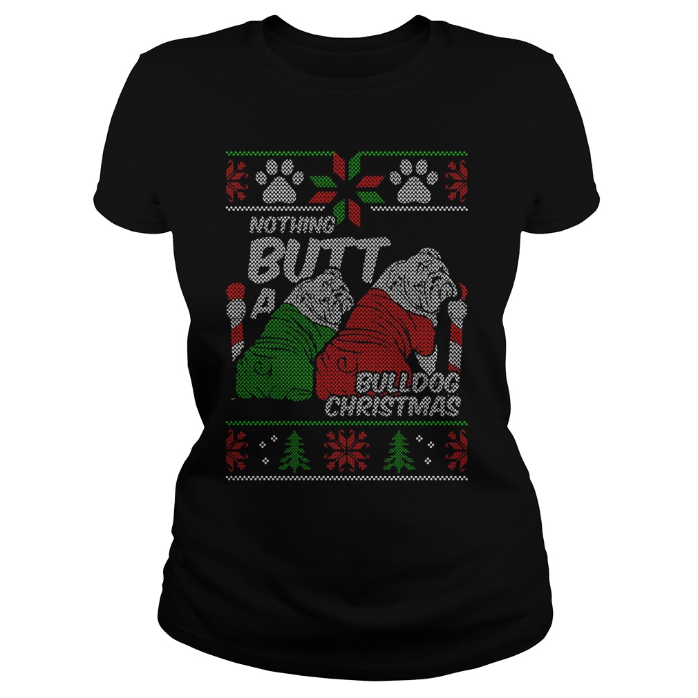 Nothing Butt Bulldog Christmas Ladies Tee