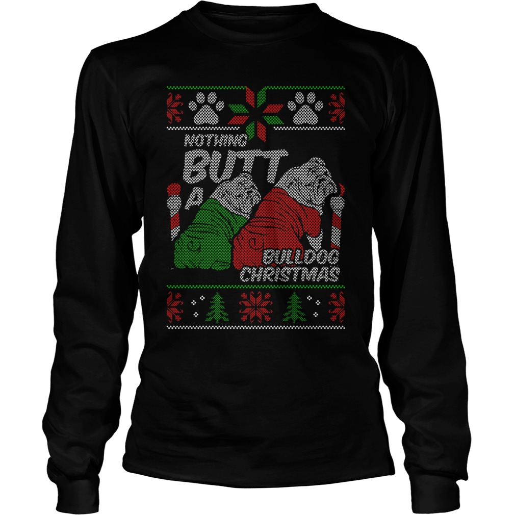 Nothing Butt Bulldog Christmas Longsleeve