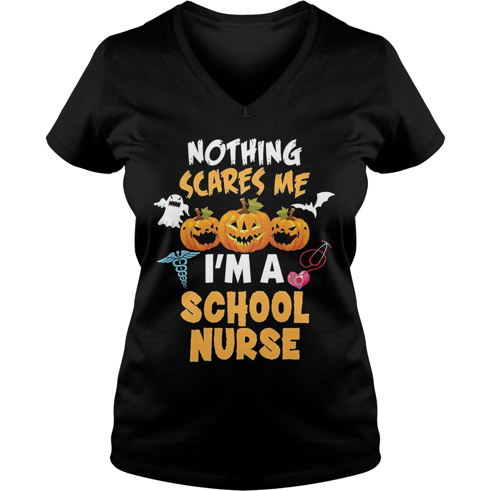Nothing Scares Me Im A School Nurse Ladies V Neck