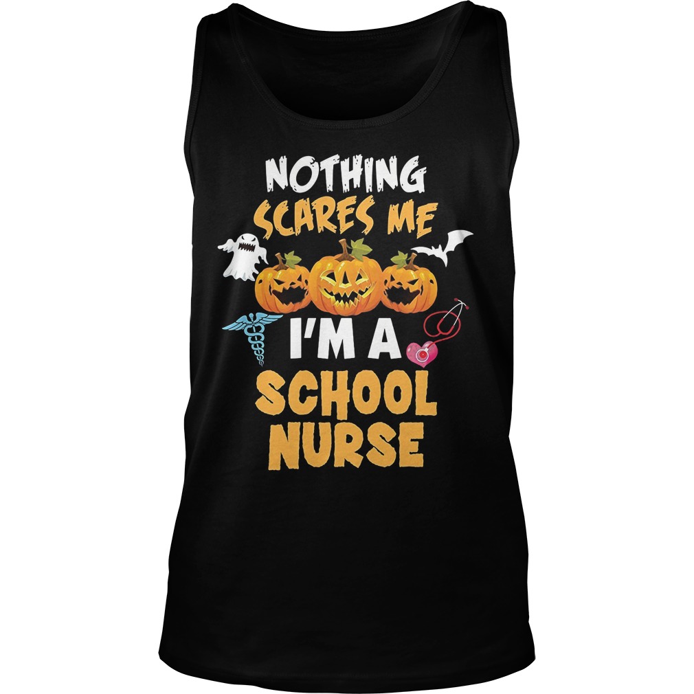 Nothing Scares Me Im A School Nurse Unisex Tank Top