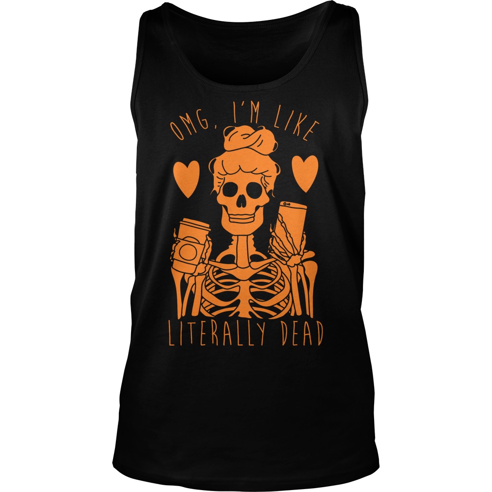 Omg Im Like Literally Dead Unisex Tank Top