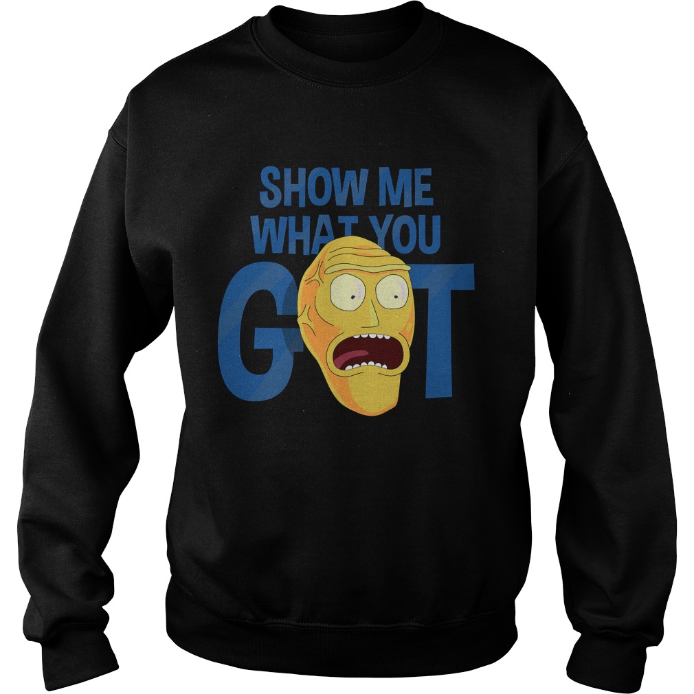 Rick Morty Show Got Sweat Shirt