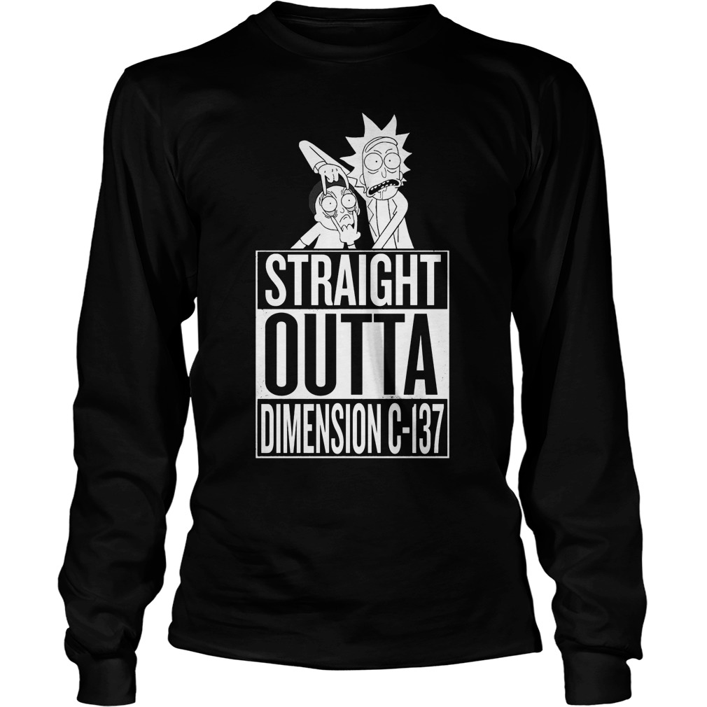 Rick Morty Straight Outta Dimension C 137 Unisex Longsleeve Tee