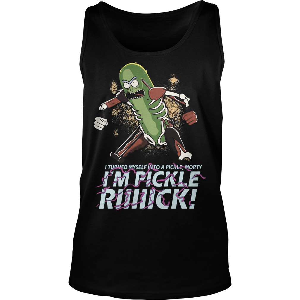 Rick Morty Turned Pickle Rick Morty Tank Top