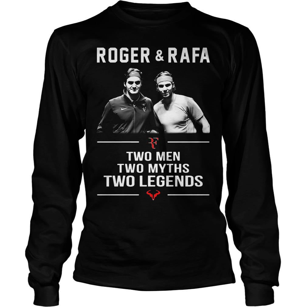 Roger Rafa Two Men Two Myths Two Legends Unisex Longsleeve Tee