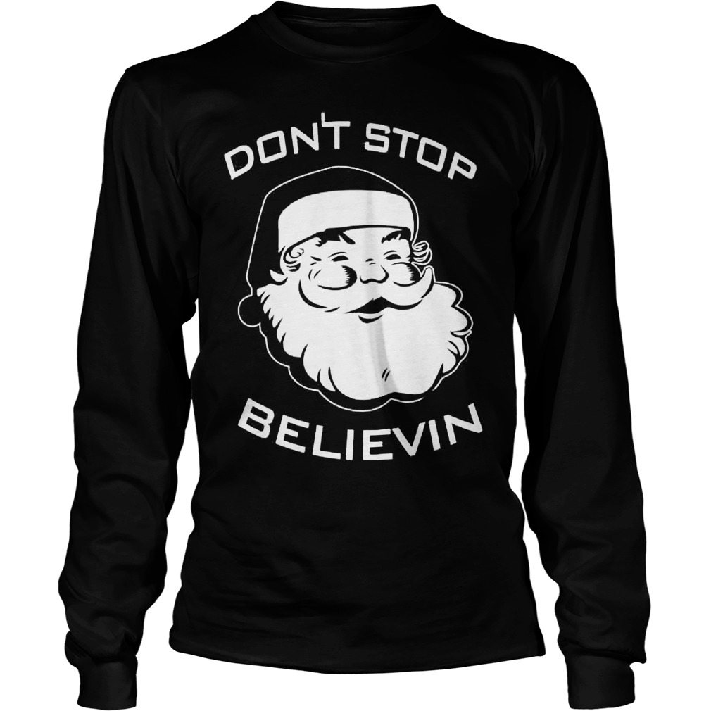 Santa Claus Dont Stop Believin Unisex Longsleeve Tee