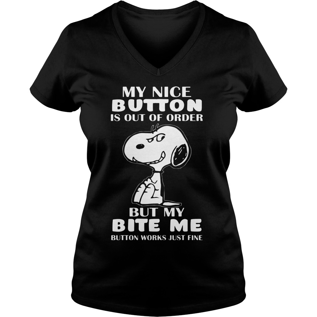 Snoopy My Nice Button Is Out Of Order But My Bite Me Ladies V Neck