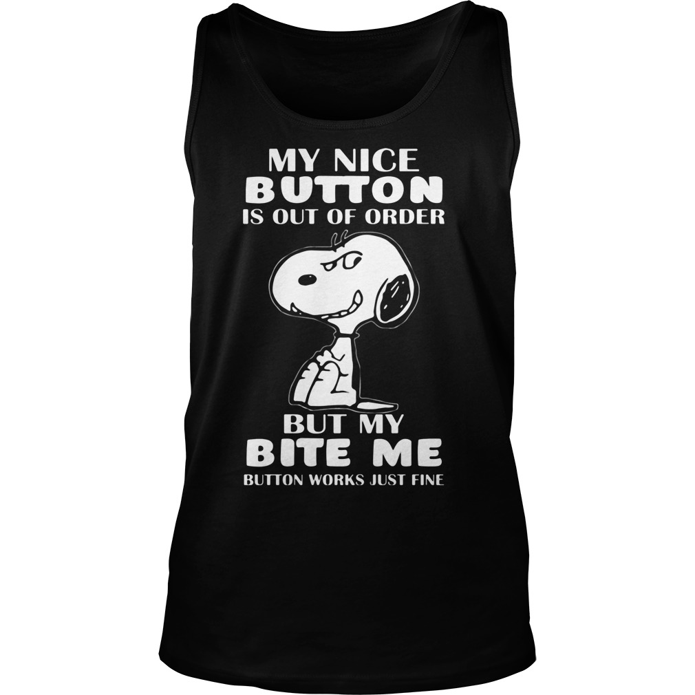 Snoopy My Nice Button Is Out Of Order But My Bite Me Unisex Tank Top