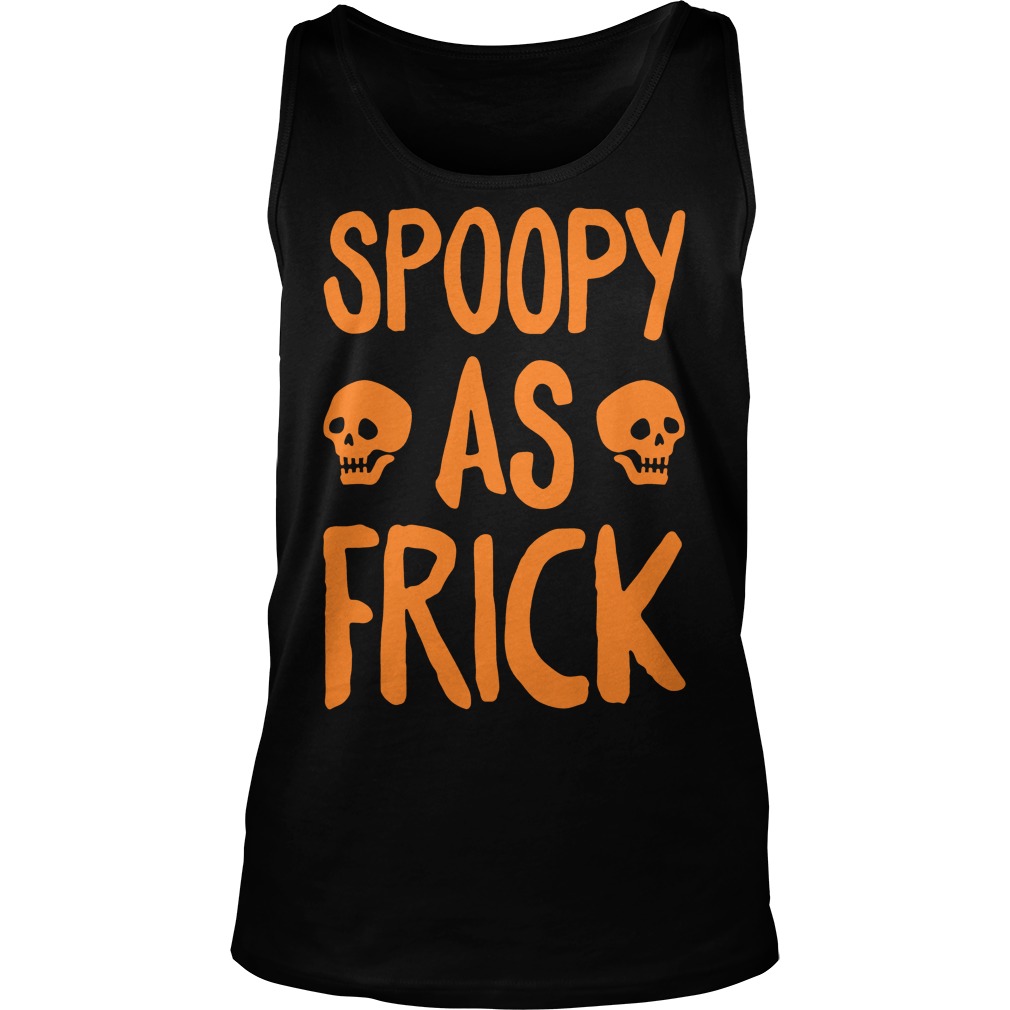 Spoopy As Frick Unisex Tank Top