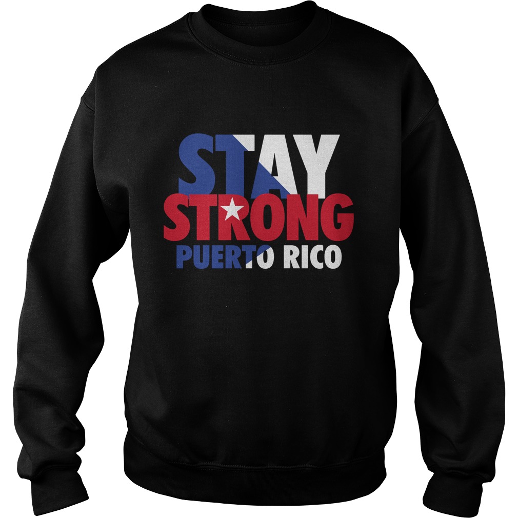 Stay Strong Puerto Rico Sweat Shirt