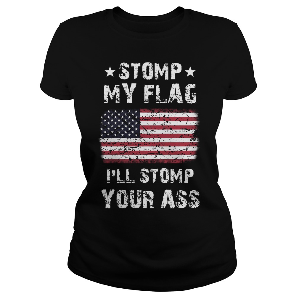 Stomp My Flag Ill Stomp Your Ass Ladies Tee