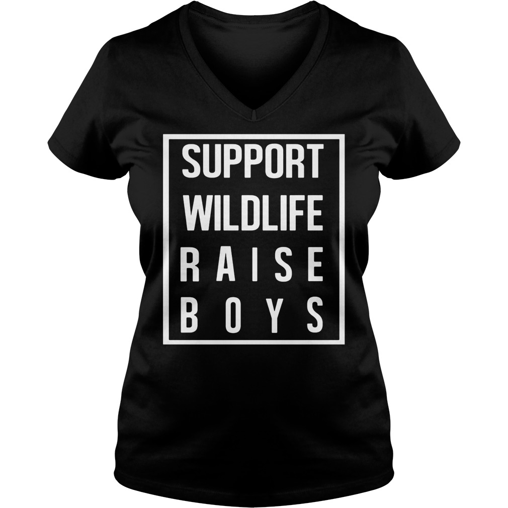 Support Wildlife Raise Boys Ladies V Neck