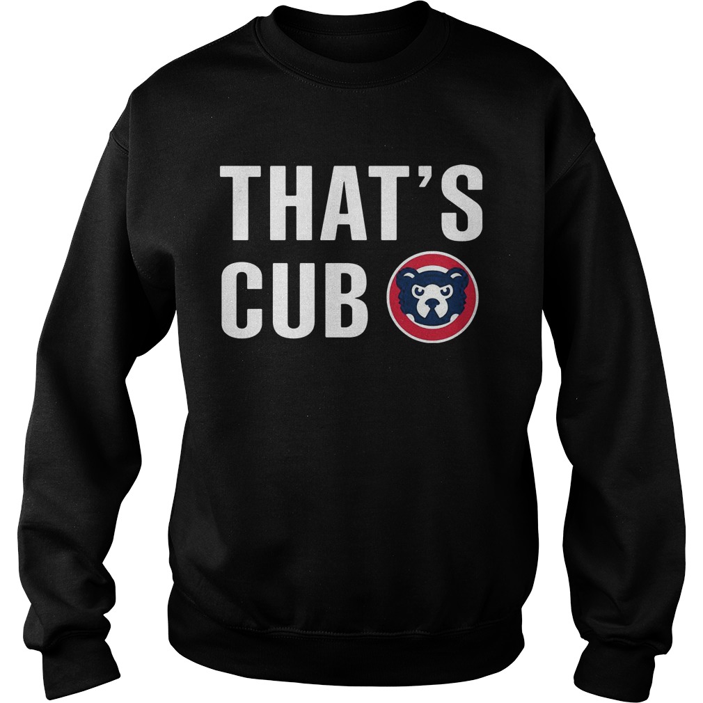Thats Cub Cub Sweat Shirt