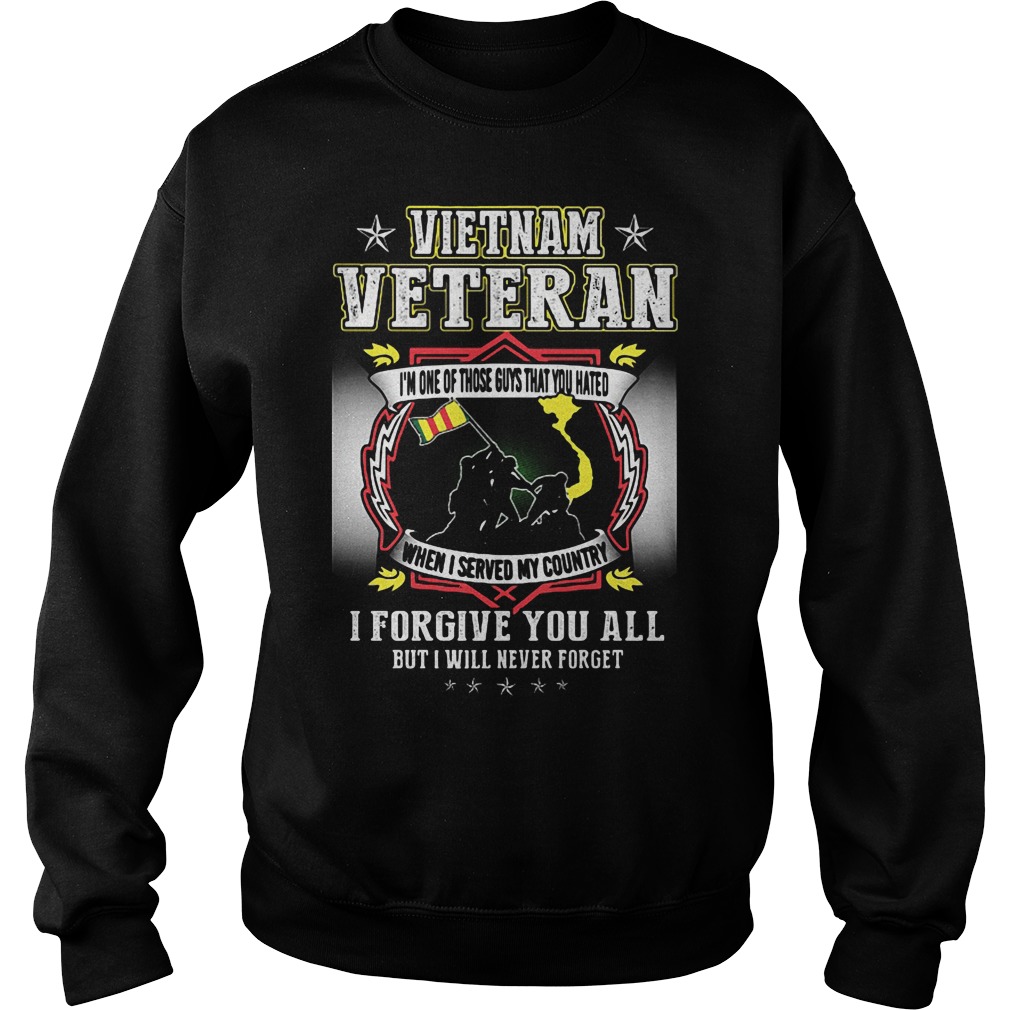 Vietnam Veteran Forgive Will Never Forget Sweatshirt
