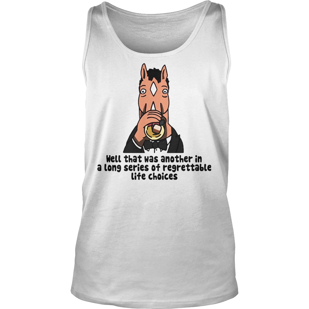 Well Another Long Series Regrettable Life Choices Tank Top