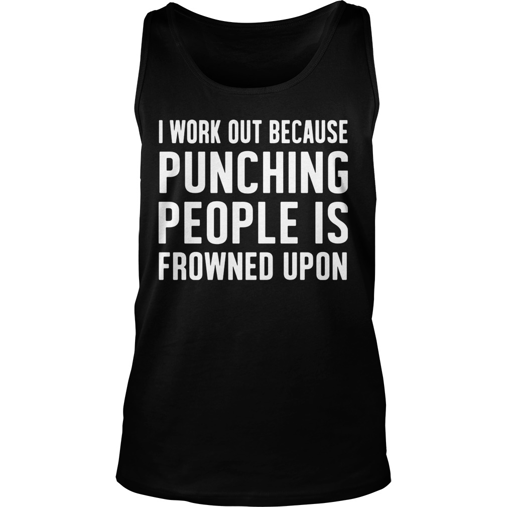 Work Punching People Frowned Upon Unisex Tank Top