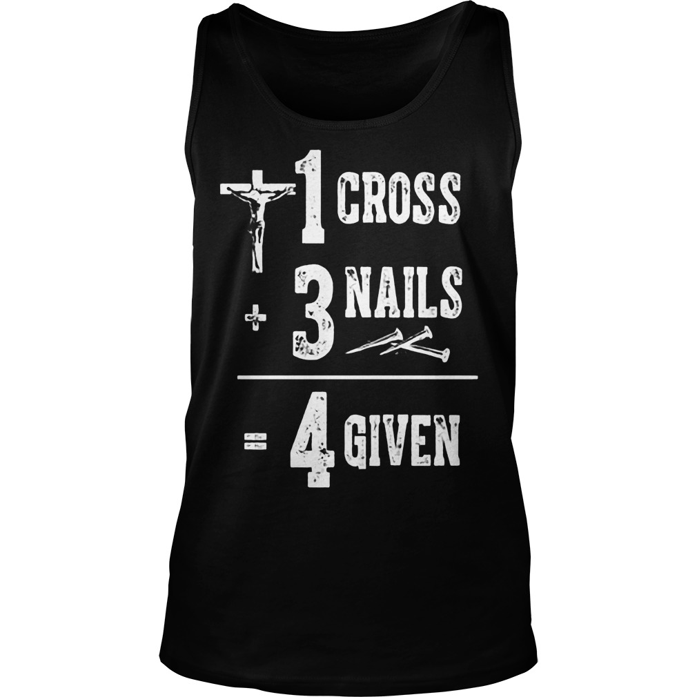 1 Cross 3 Nails 4 Given God Jesus Christian Tanktop