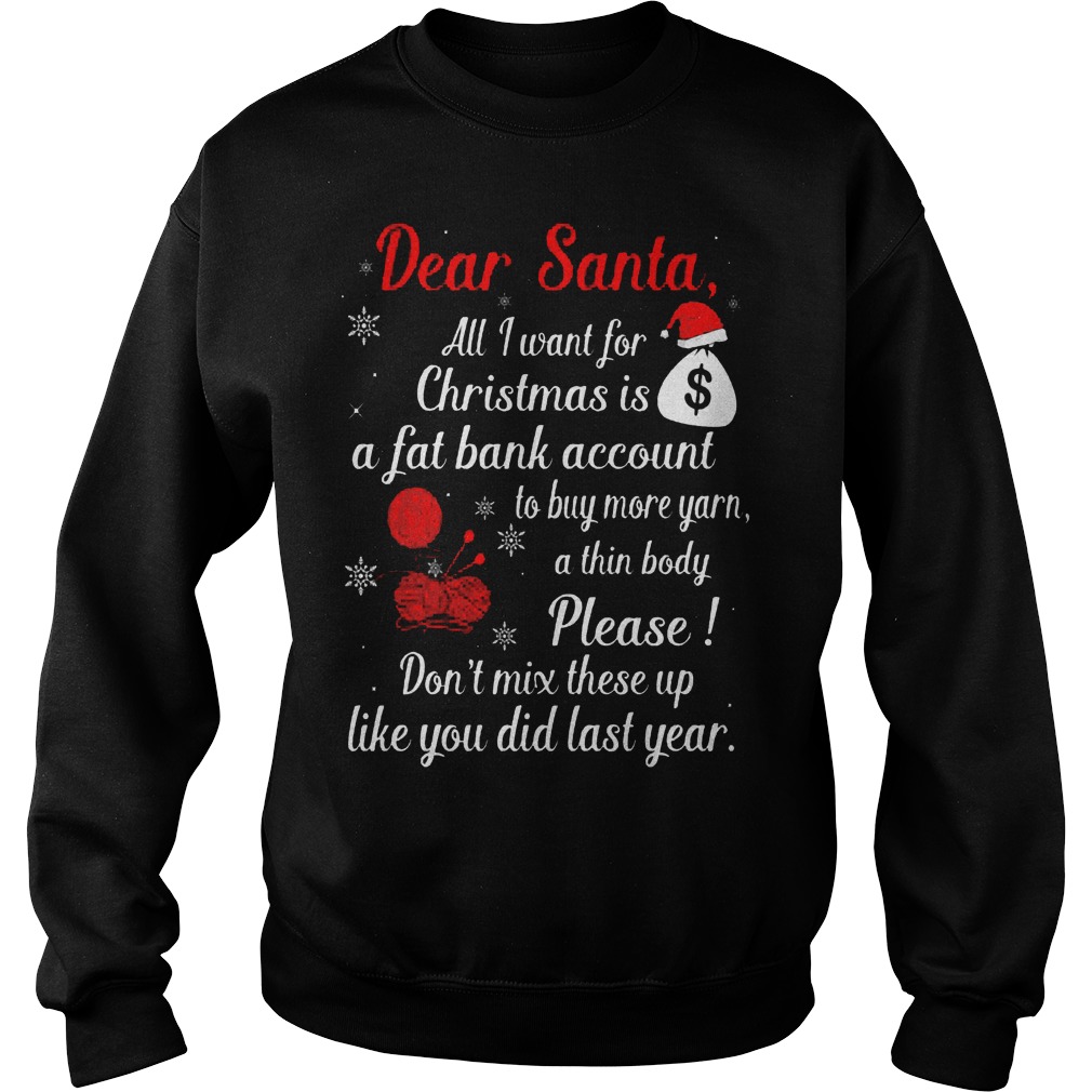Dear Santa All I Want For Christmas Is Fat Bank Account To Buy More Yarn Sweater