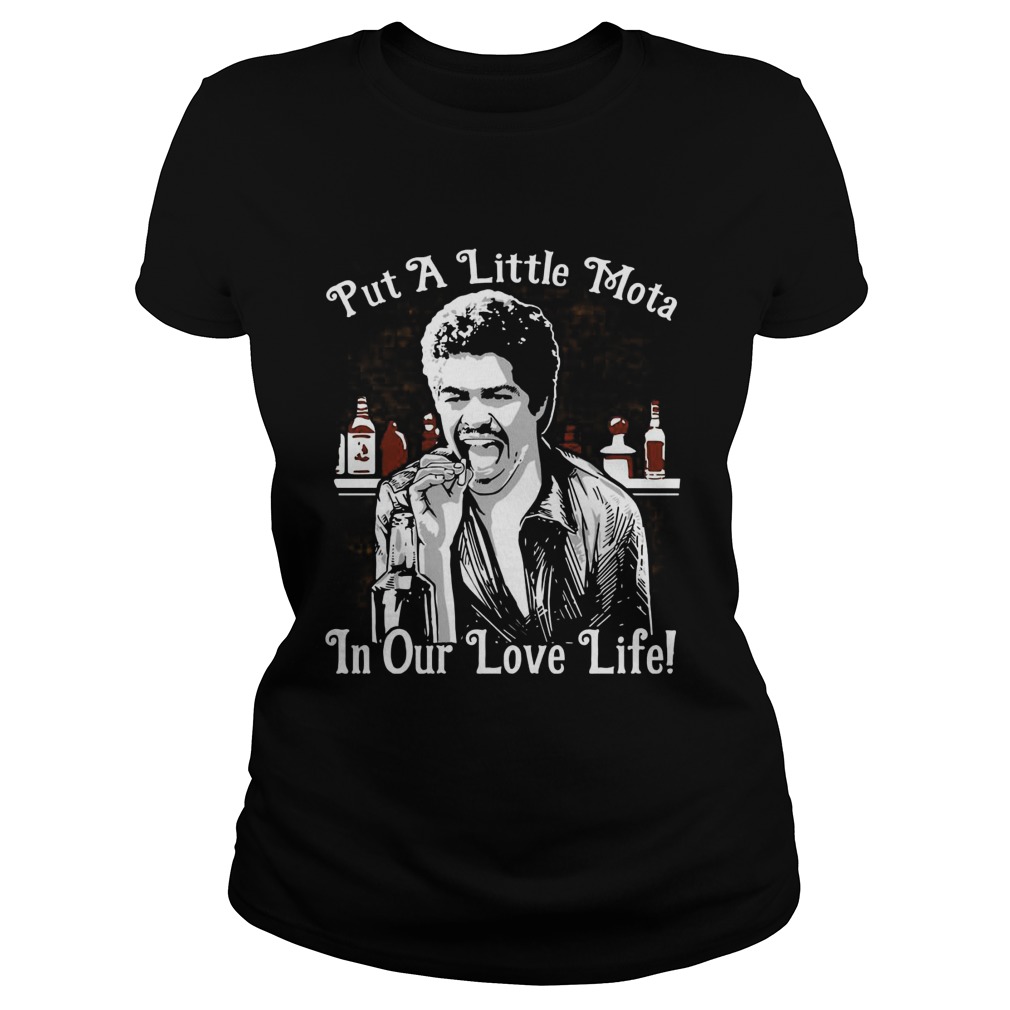 Put A Little Mota In Our Love Life Shirt, Hoodie, Sweater, Longsleeve T Ladies Tee