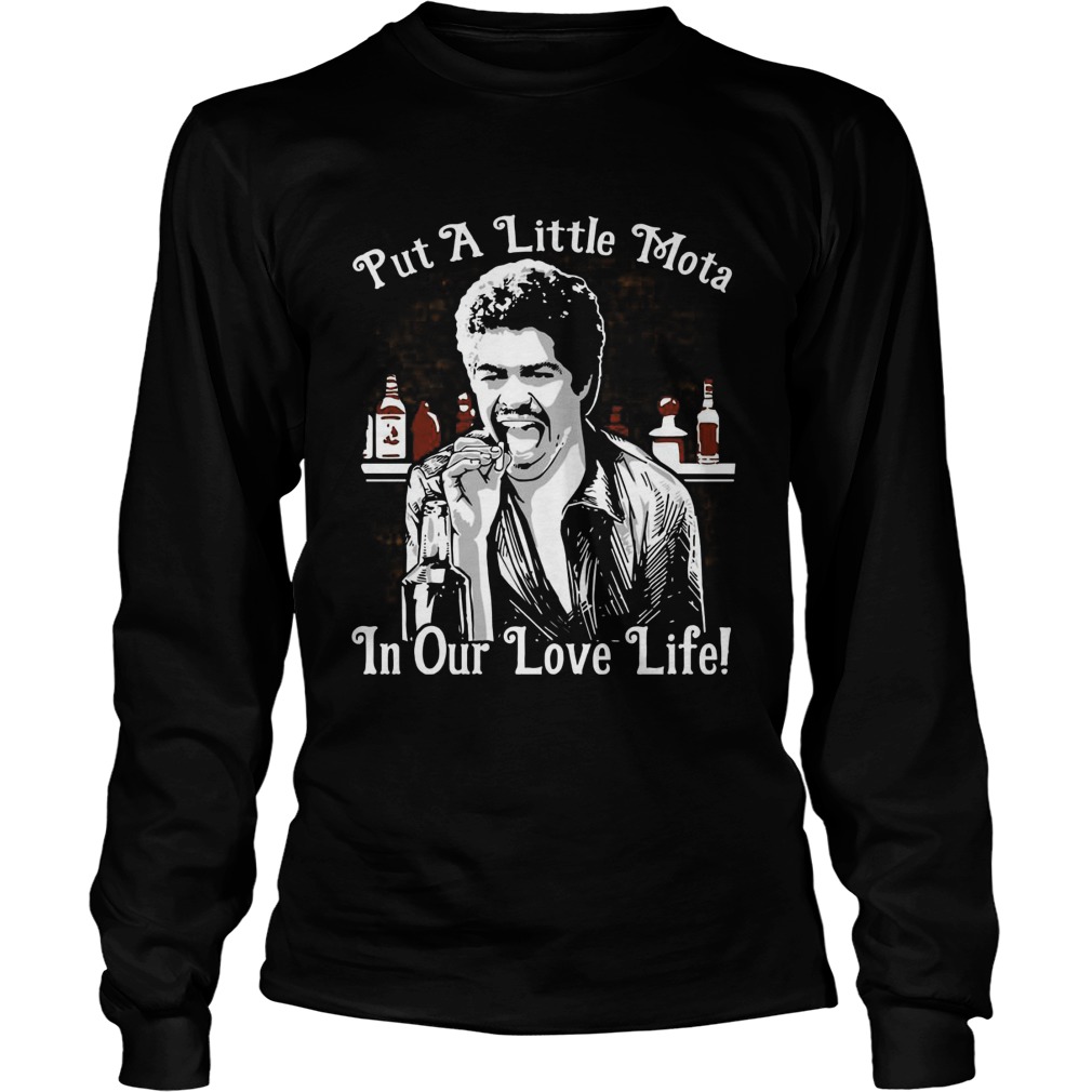 Put A Little Mota In Our Love Life Shirt, Hoodie, Sweater, Longsleeve T Unisex Longsleeve Tee