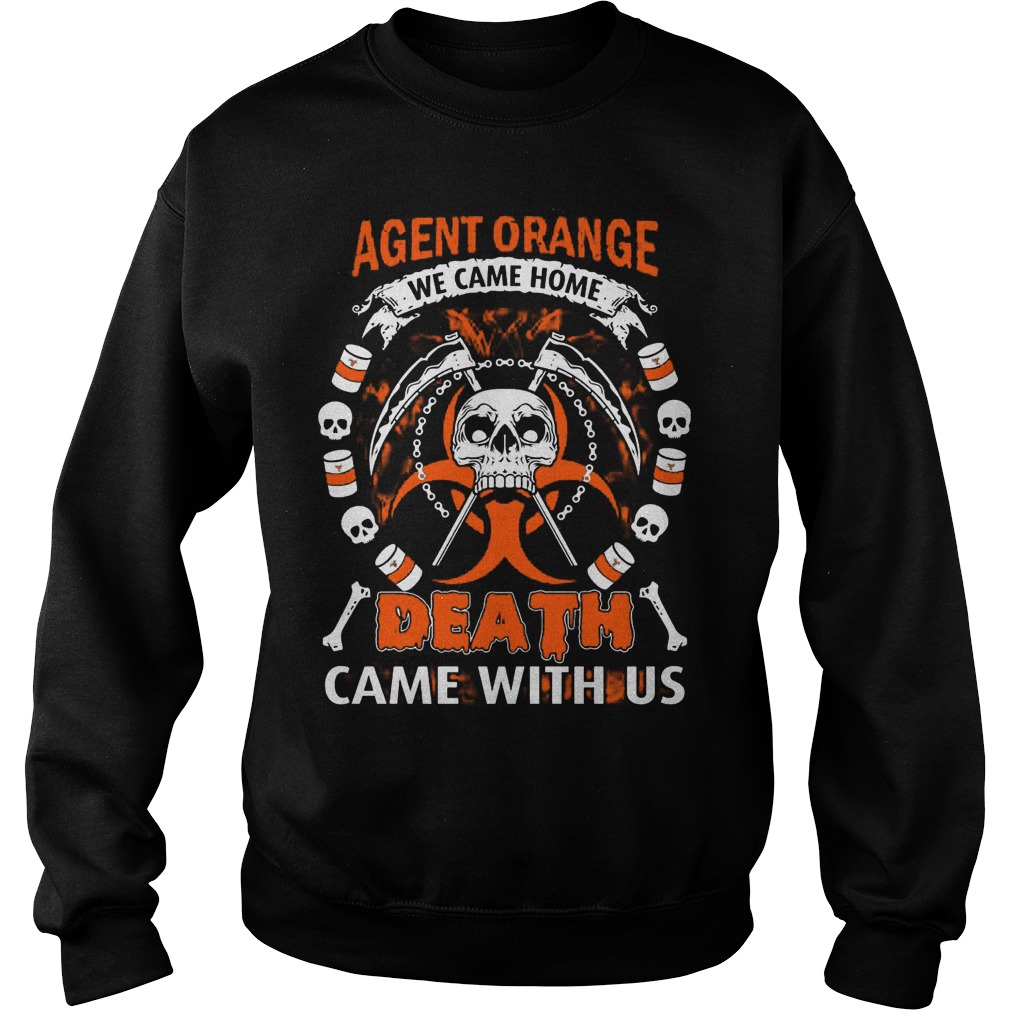 Agent Orange Came Home Death Came Us Sweatshirt