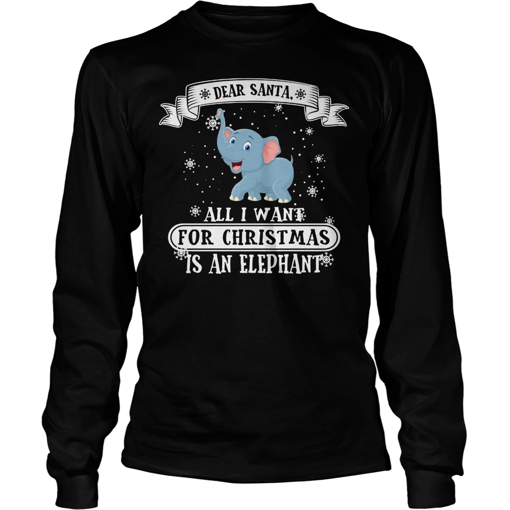 All I Want For Christmas Is An Elephant Unisex Longsleeve Tee
