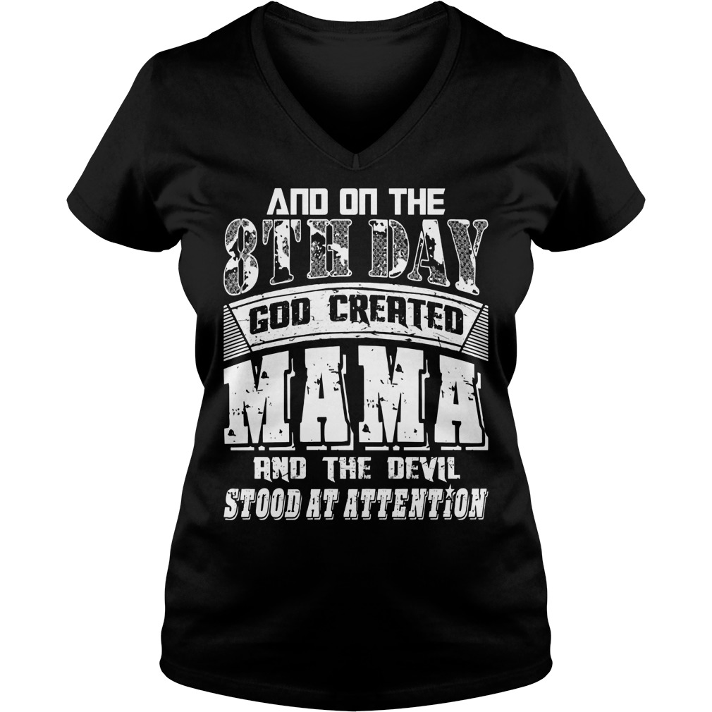 And On The 8th Day Good Created Mama And The Devil Stood At Attention Ladies V Neck