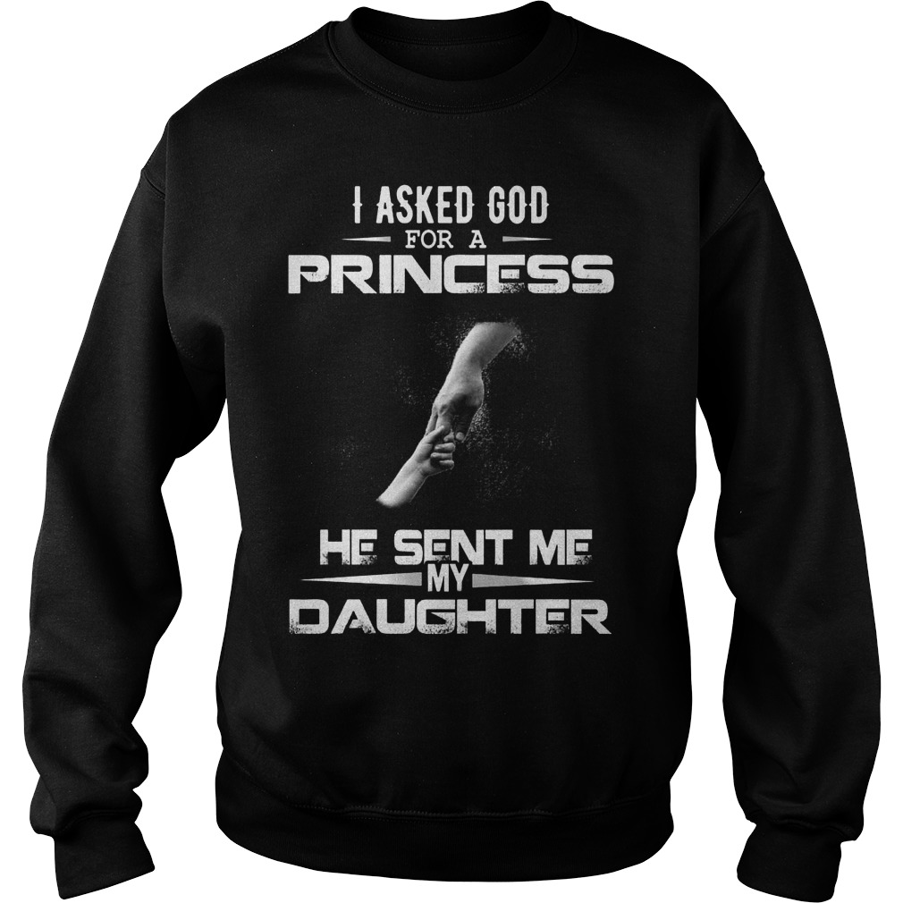 Asked God Princess Sent Daughter Sweater