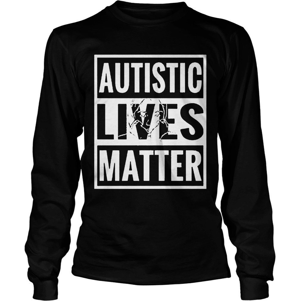 Autistic Lives Matter Longsleevetee